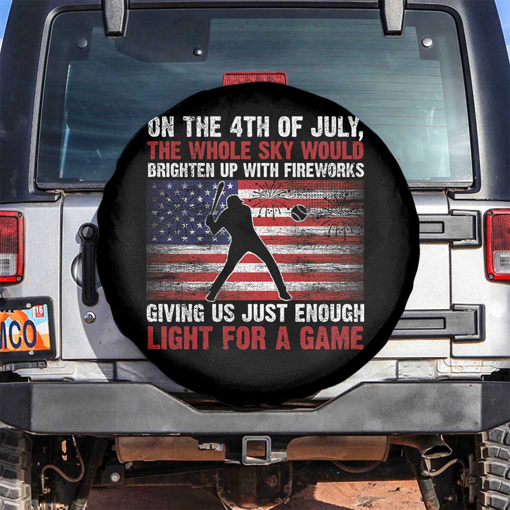 Funny 4th Of July Baseball Spare Tire Cover The Whole Sky Would Brighten Up With Fireworks American Flag TS11 No hole Black Print Your Wear