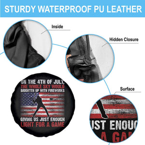 Funny 4th Of July Baseball Spare Tire Cover The Whole Sky Would Brighten Up With Fireworks American Flag TS11 Print Your Wear