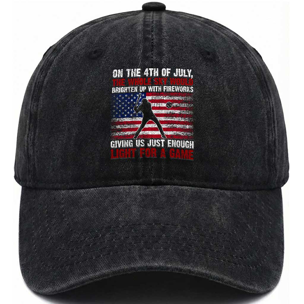 Funny 4th Of July Baseball Washed Cotton Baseball Cap The Whole Sky Would Brighten Up With Fireworks American Flag TS11 Washed Cap Universal Fit Black Print Your Wear