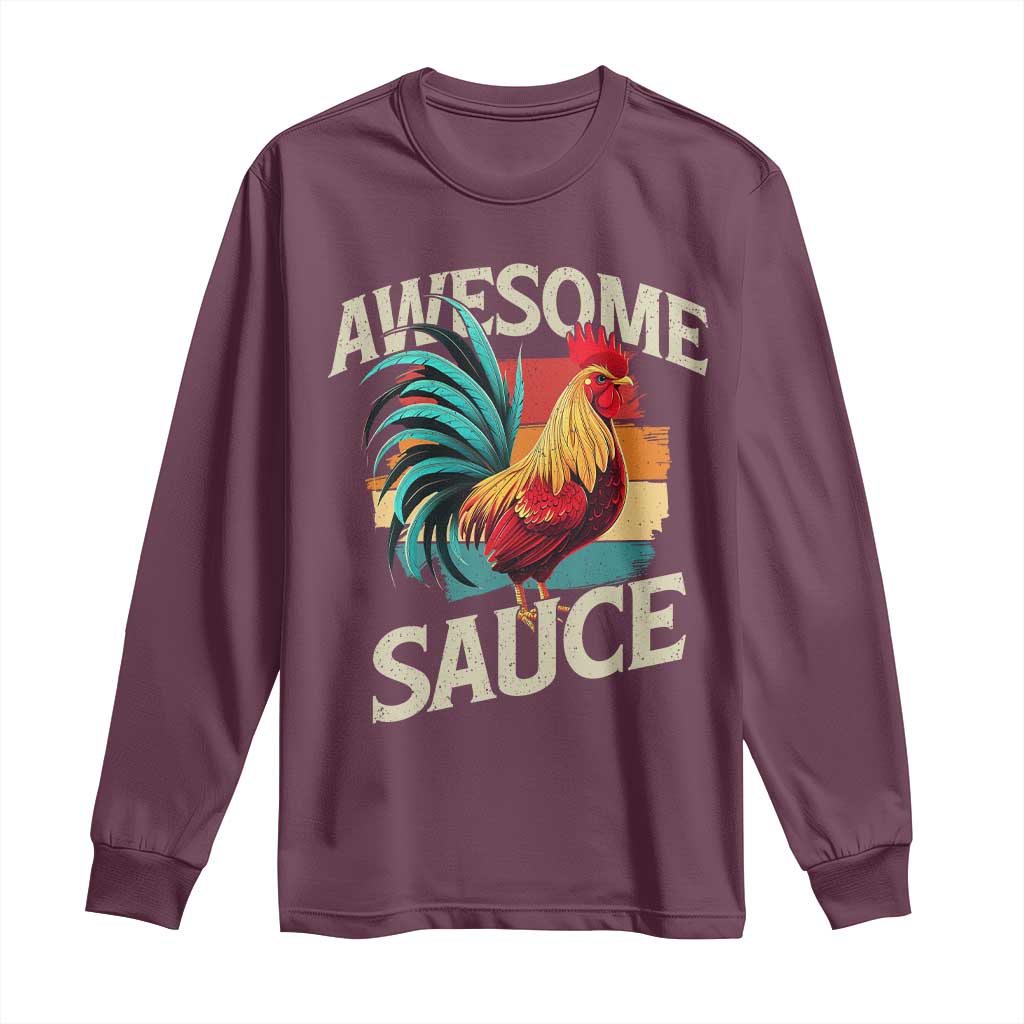 Funny Awesome Sauce Rooster Long Sleeve Shirt Vintage Retro Chicken TS11 Maroon Print Your Wear