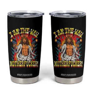 Funny Jesus LitRPG I Am The Way Motherfucker Tumbler Cup