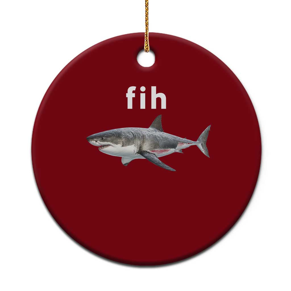 Funny Fih Shark Misspelled Fish Meme Ceramic Ornament Great White Shark Lover TS11 1pc Red Print Your Wear