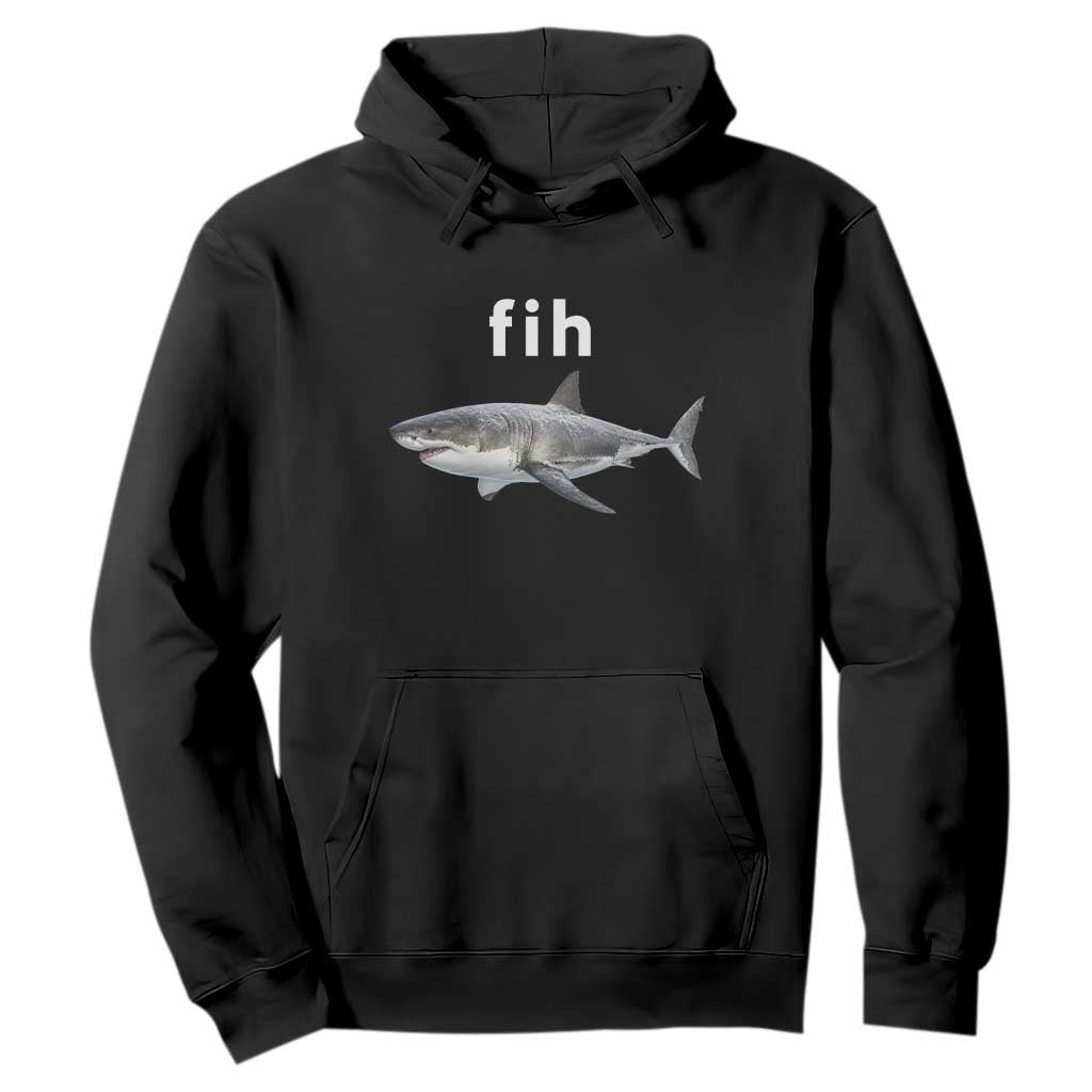 Funny Fih Shark Misspelled Fish Meme Hoodie Great White Shark Lover TS11 Black Print Your Wear
