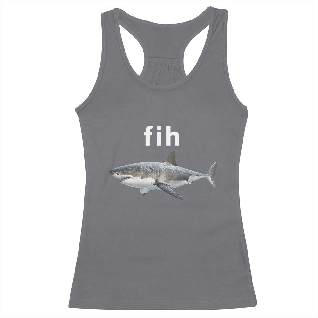 Funny Fih Shark Misspelled Fish Meme Racerback Tank Top Great White Shark Lover