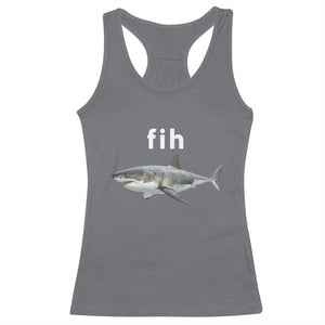 Funny Fih Shark Misspelled Fish Meme Racerback Tank Top Great White Shark Lover
