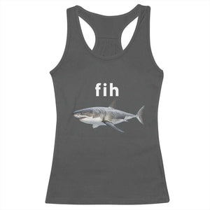 Funny Fih Shark Misspelled Fish Meme Racerback Tank Top Great White Shark Lover