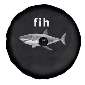 Funny Fih Shark Misspelled Fish Meme Spare Tire Cover Great White Shark Lover