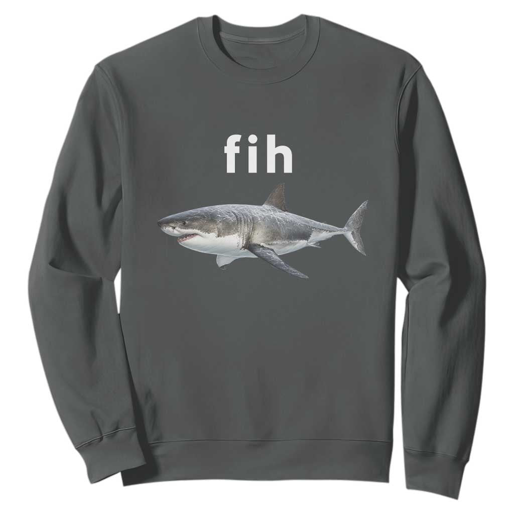 Funny Fih Shark Misspelled Fish Meme Sweatshirt Great White Shark Lover