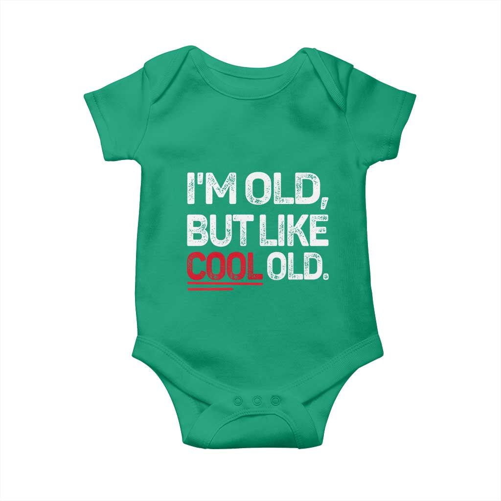 Funny I Am Old But Like Cool Old Baby Onesie Old People Sarcastic Jokes TS11 Irish Green Print Your Wear