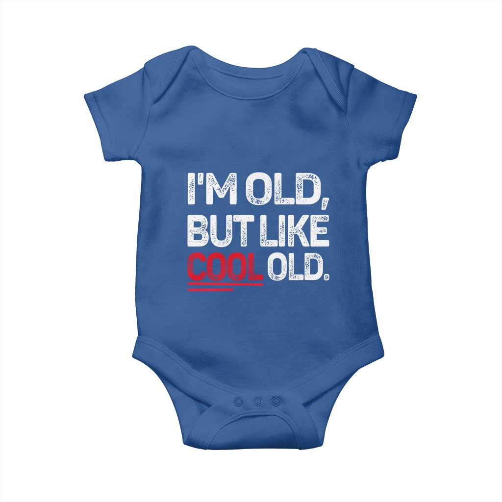 Funny I Am Old But Like Cool Old Baby Onesie Old People Sarcastic Jokes TS11 Royal Blue Print Your Wear