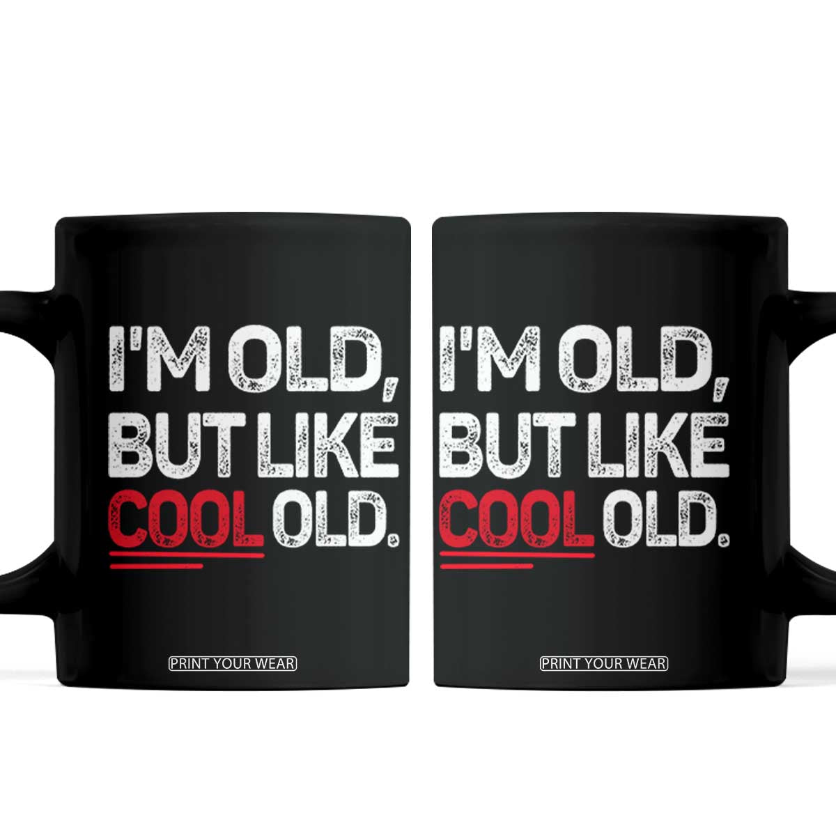 Funny I Am Old But Like Cool Old Coffee Mug Old People Sarcastic Jokes TS11 Black Print Your Wear