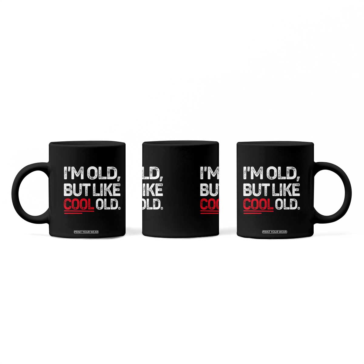 Funny I Am Old But Like Cool Old Coffee Mug Old People Sarcastic Jokes TS11 Print Your Wear