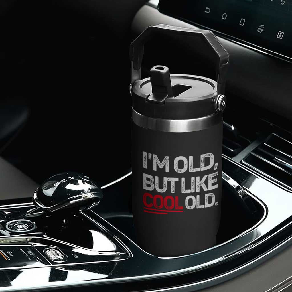 Funny I Am Old But Like Cool Old Flip Straw Tumbler Old People Sarcastic Jokes TS11 Print Your Wear