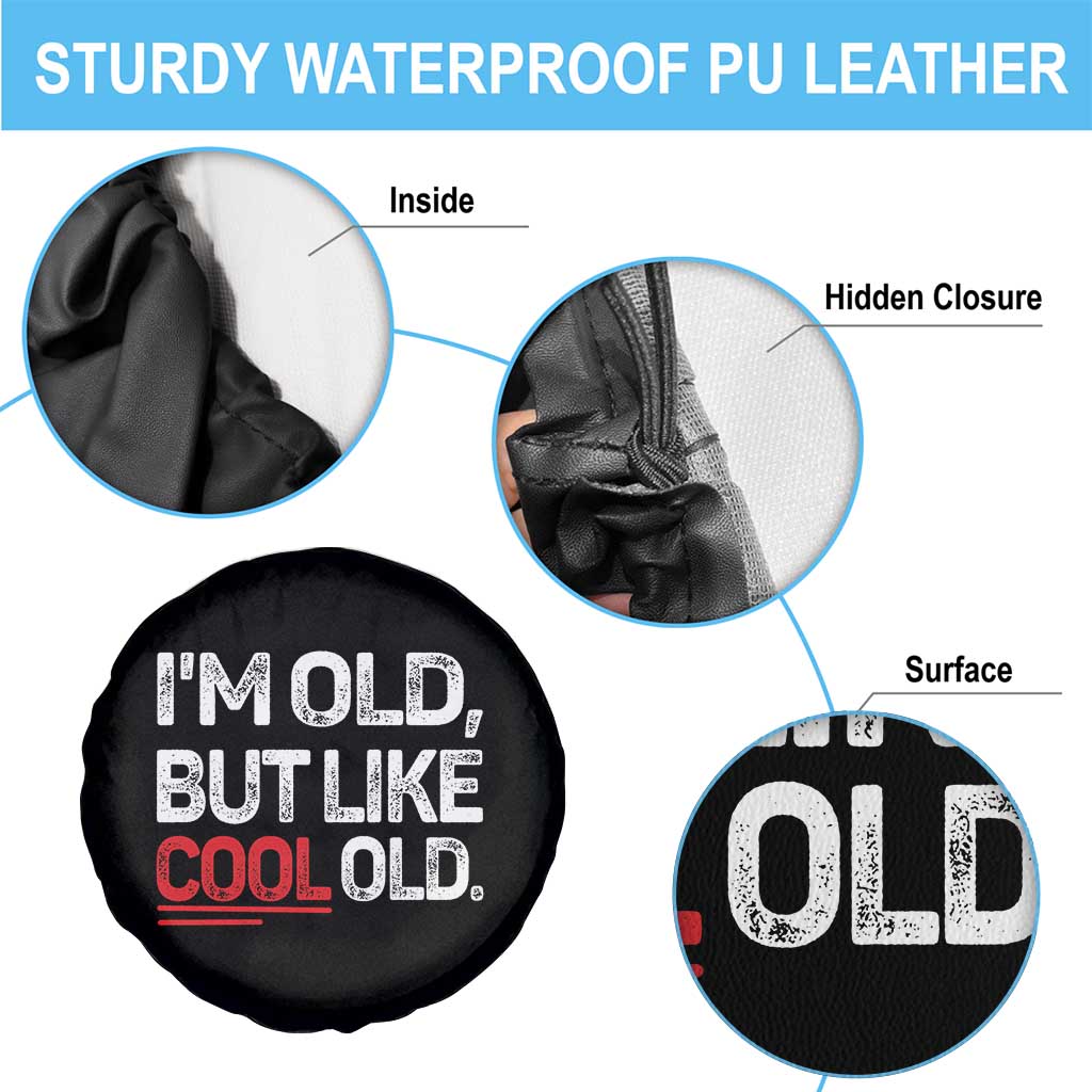 Funny I Am Old But Like Cool Old Spare Tire Cover Old People Sarcastic Jokes TS11 Print Your Wear