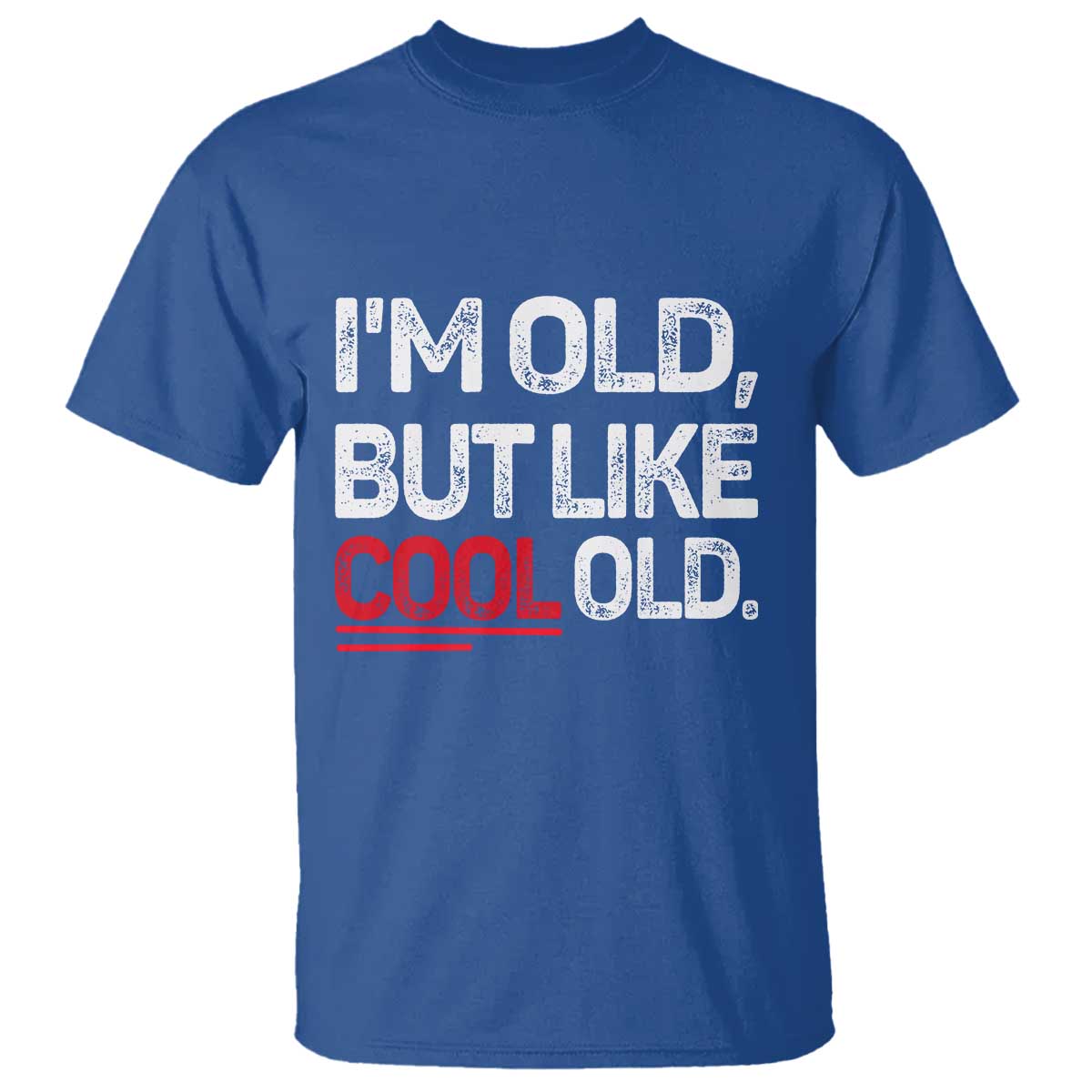 Funny I Am Old But Like Cool Old T Shirt Old People Sarcastic Jokes TS11 Royal Blue Print Your Wear