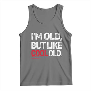Funny I Am Old But Like Cool Old Tank Top Old People Sarcastic Jokes TS11 Black Heather Print Your Wear
