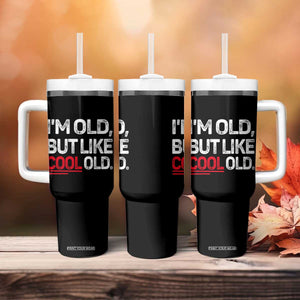 Funny I Am Old But Like Cool Old Tumbler With Handle Old People Sarcastic Jokes TS11 Print Your Wear