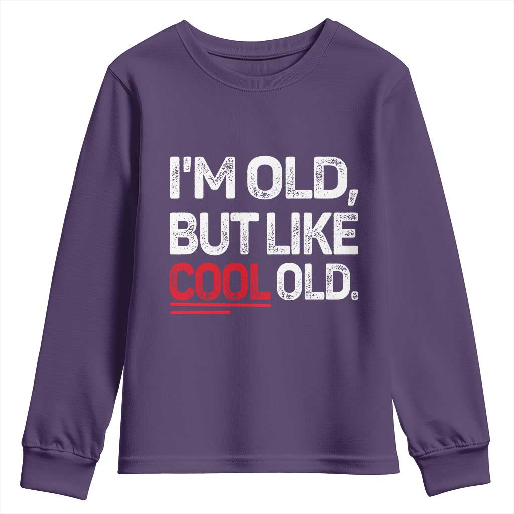 Funny I Am Old But Like Cool Old Youth Sweatshirt Old People Sarcastic Jokes TS11 Purple Print Your Wear