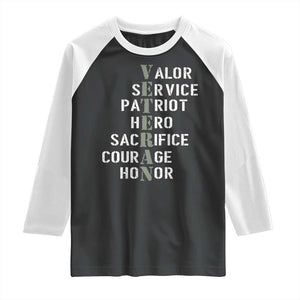 Veterans Valor Service Patriot Hero Sacrifice Courage Honor Raglan Shirt TS11 Black White Print Your Wear