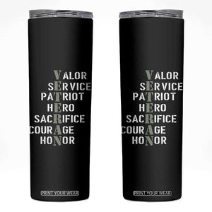 Veterans Valor Service Patriot Hero Sacrifice Courage Honor Skinny Tumbler TS11 Black Print Your Wear