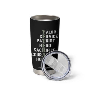 Veterans Valor Service Patriot Hero Sacrifice Courage Honor Tumbler Cup TS11 Print Your Wear