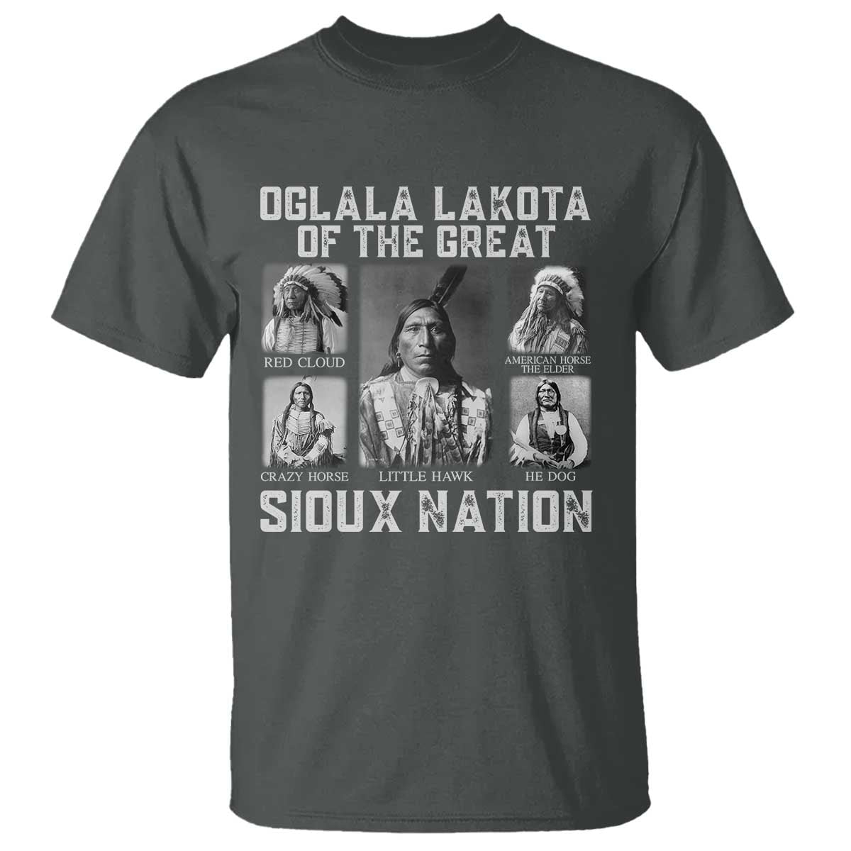 Oglala Lakota Of The Great Sioux Nation T Shirt Native American Chiefs TS11 Dark Heather Print Your Wear