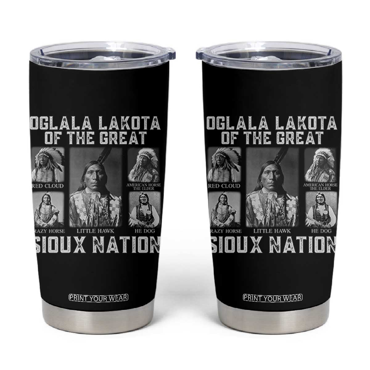 Oglala Lakota Of The Great Sioux Nation Tumbler Cup Native American Chiefs TS11 Black Print Your Wear