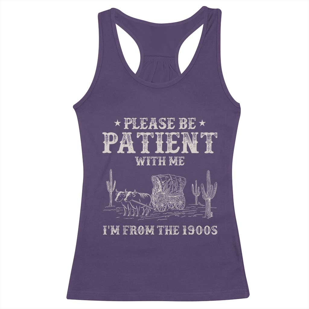 Funny Please Be Patient With Me I'm From The 1900s Racerback Tank Top Western Chuck Wagon TS11 Purple Print Your Wear