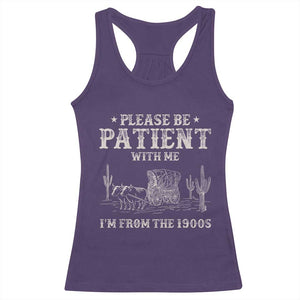 Funny Please Be Patient With Me I'm From The 1900s Racerback Tank Top Western Chuck Wagon TS11 Purple Print Your Wear