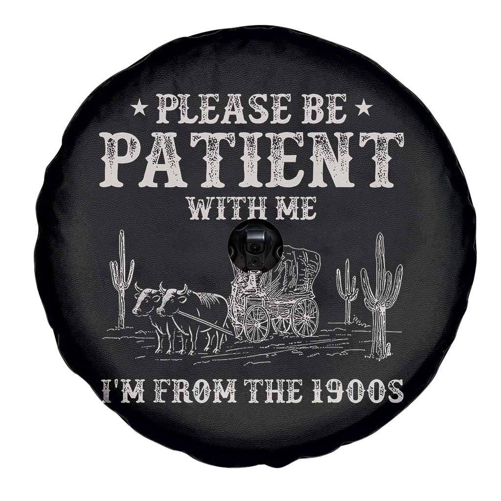 Funny Please Be Patient With Me I'm From The 1900s Spare Tire Cover Western Chuck Wagon TS11 Print Your Wear