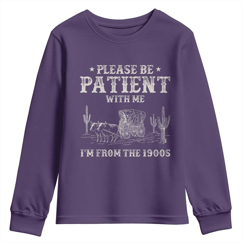 Funny Please Be Patient With Me I'm From The 1900s Youth Sweatshirt Western Chuck Wagon TS11 Purple Print Your Wear
