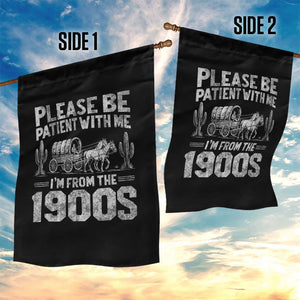 Funny Please Be Patient With Me I'm From The 1900s Garden Flag Vintage Carriage TS11 Print Your Wear
