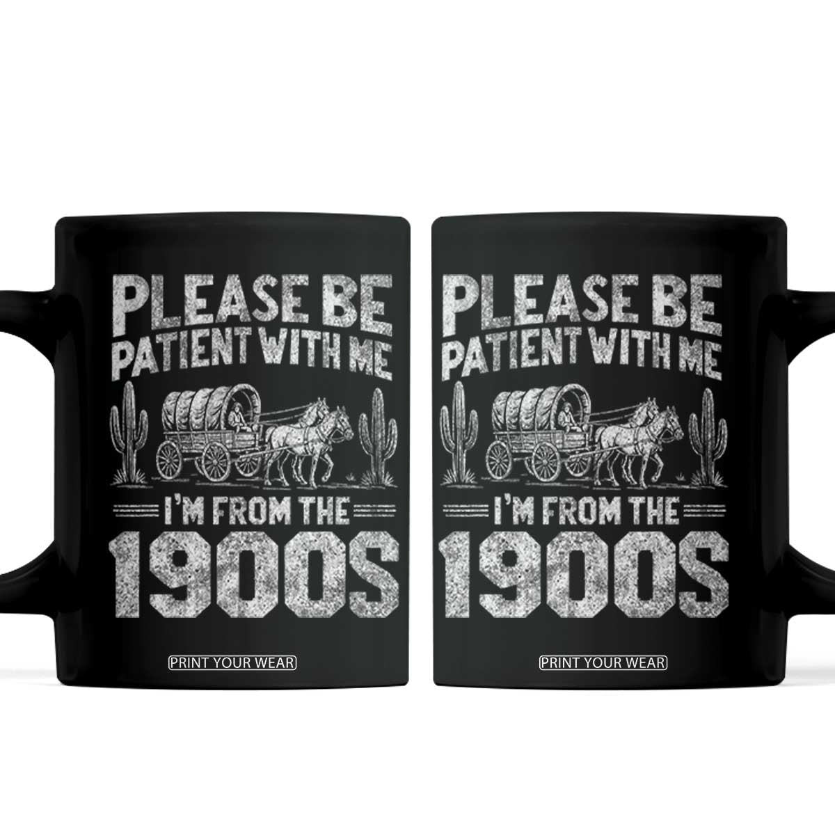 Funny Please Be Patient With Me I'm From The 1900s Coffee Mug Vintage Carriage TS11 Black Print Your Wear