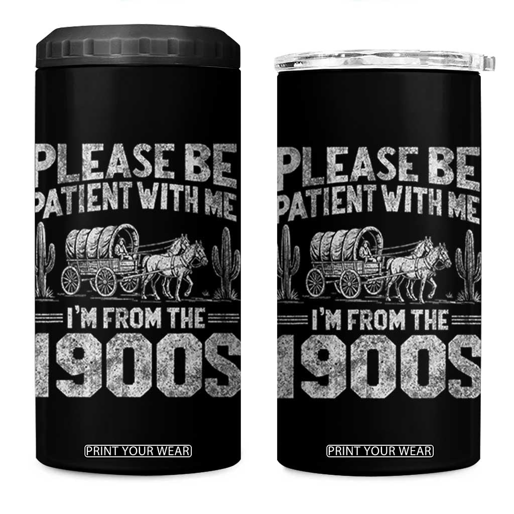 Funny Please Be Patient With Me I'm From The 1900s 4 in 1 Can Cooler Tumbler Vintage Carriage TS11 One Size: 16 oz Black Print Your Wear