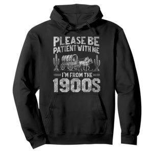 Funny Please Be Patient With Me I'm From The 1900s Hoodie Vintage Carriage TS11 Black Print Your Wear