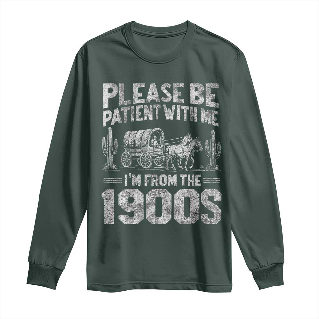 Funny Please Be Patient With Me I'm From The 1900s Long Sleeve Shirt Vintage Carriage TS11 Dark Forest Green Print Your Wear