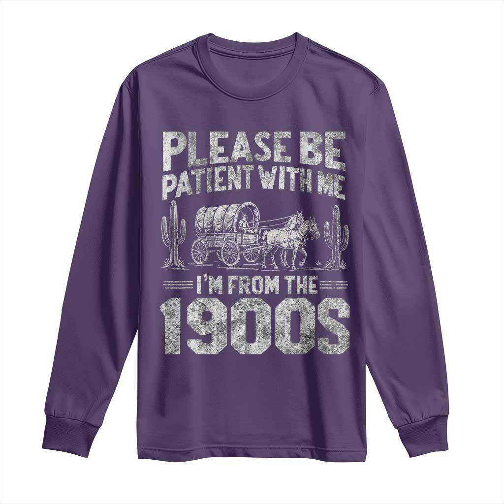 Funny Please Be Patient With Me I'm From The 1900s Long Sleeve Shirt Vintage Carriage TS11 Purple Print Your Wear