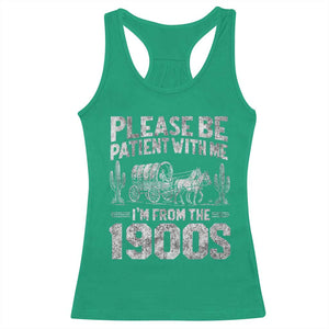 Funny Please Be Patient With Me I'm From The 1900s Racerback Tank Top Vintage Carriage TS11 Irish Green Print Your Wear