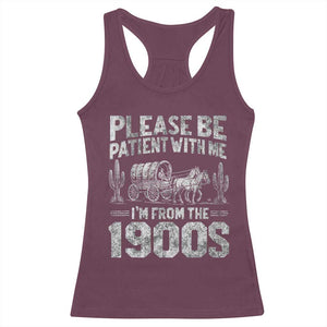 Funny Please Be Patient With Me I'm From The 1900s Racerback Tank Top Vintage Carriage TS11 Maroon Print Your Wear
