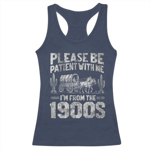 Funny Please Be Patient With Me I'm From The 1900s Racerback Tank Top Vintage Carriage TS11 Navy Print Your Wear