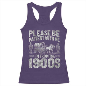 Funny Please Be Patient With Me I'm From The 1900s Racerback Tank Top Vintage Carriage TS11 Purple Print Your Wear
