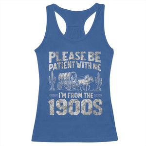 Funny Please Be Patient With Me I'm From The 1900s Racerback Tank Top Vintage Carriage TS11 Royal Blue Print Your Wear