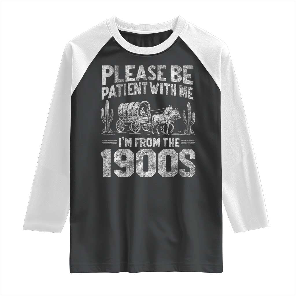 Funny Please Be Patient With Me I'm From The 1900s Raglan Shirt Vintage Carriage TS11 Black White Print Your Wear