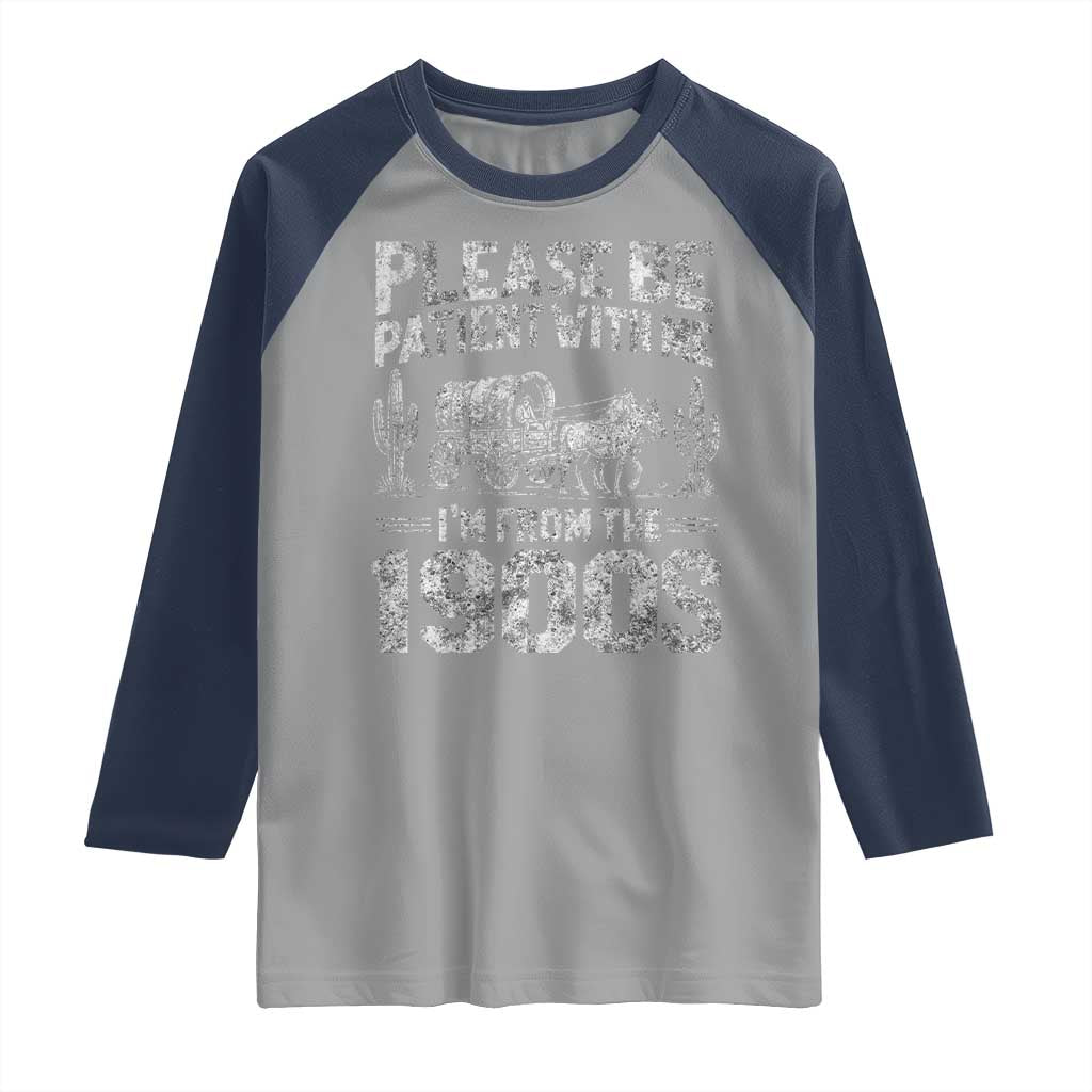Funny Please Be Patient With Me I'm From The 1900s Raglan Shirt Vintage Carriage TS11 Sport Gray Navy Print Your Wear