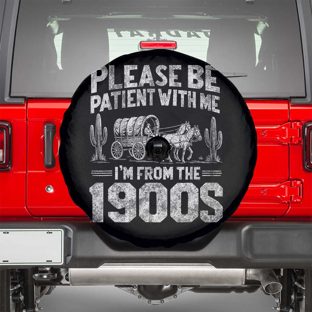 Funny Please Be Patient With Me I'm From The 1900s Spare Tire Cover Vintage Carriage TS11 Black Print Your Wear