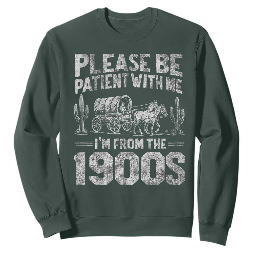 Funny Please Be Patient With Me I'm From The 1900s Sweatshirt Vintage Carriage TS11 Dark Forest Green Print Your Wear