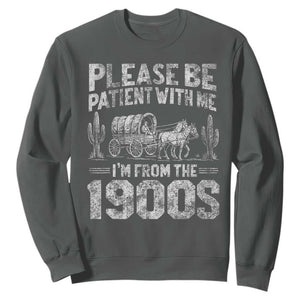 Funny Please Be Patient With Me I'm From The 1900s Sweatshirt Vintage Carriage TS11 Dark Heather Print Your Wear