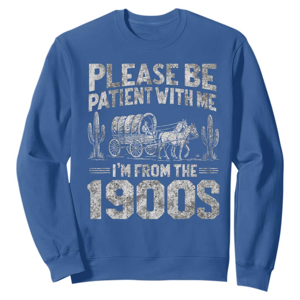 Funny Please Be Patient With Me I'm From The 1900s Sweatshirt Vintage Carriage TS11 Royal Blue Print Your Wear