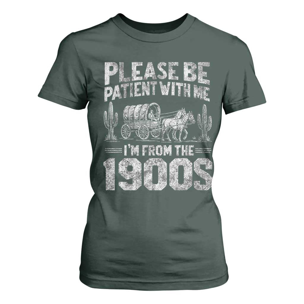 Funny Please Be Patient With Me I'm From The 1900s T Shirt For Women Vintage Carriage TS11 Dark Forest Green Print Your Wear