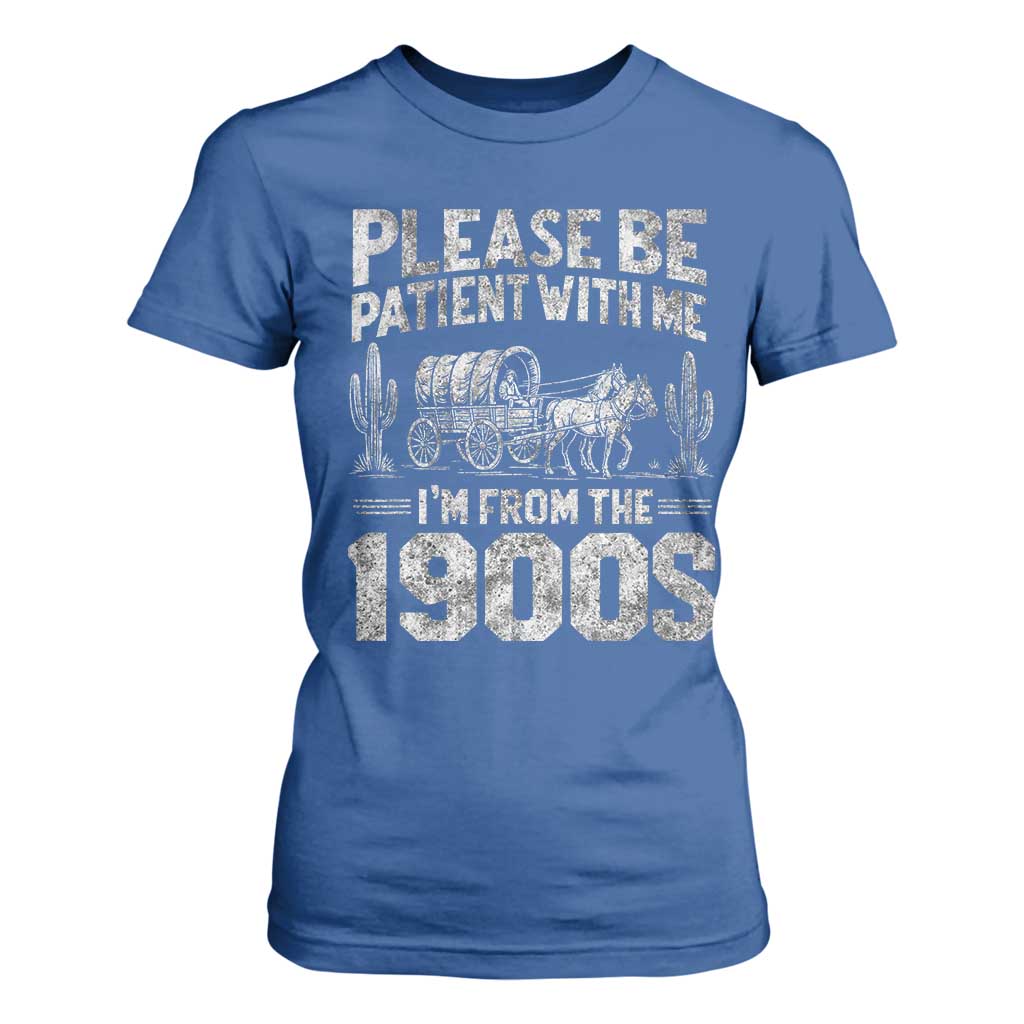 Funny Please Be Patient With Me I'm From The 1900s T Shirt For Women Vintage Carriage TS11 Royal Blue Print Your Wear